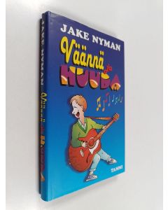 Kirjailijan Jake Nyman käytetty kirja Väännä ja huuda : kertomuksia erään nuoren miehen maailmankuvan muotoutumisesta