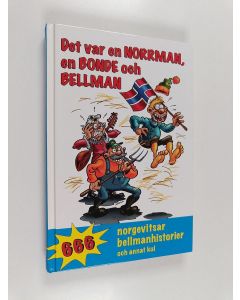 käytetty kirja Det var en norrman, en bonde och Bellman : 666 norgevitsar, bellmanhistorier och annat kul