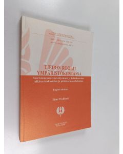 Kirjailijan Timo Peuhkuri käytetty kirja Tiedon roolit ympäristökiistassa : Saaristomeren rehevöityminen ja kalankasvatus julkisen keskustelun ja päätöksenteon kohteena