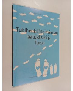 käytetty kirja Tukihenkilötoiminnan laatukäsikirja Tuexi