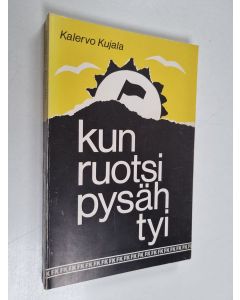 Kirjailijan Kalervo Kujala käytetty kirja Kun Ruotsi pysähtyi