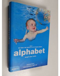 Kirjailijan Erwin Wagenhofer & Sabine Kriechbaum ym. käytetty kirja alphabet - Angst oder Liebe
