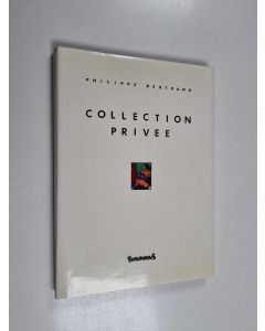 Kirjailijan Philippe Bertrand käytetty kirja Collection Privee