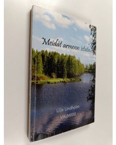 Kirjailijan Lilja Lindholm käytetty kirja Meidät armoon istuta