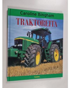 Kirjailijan Caroline Bingham käytetty kirja Traktoreita