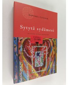 Kirjailijan Raphael Cushnir käytetty kirja Sytytä sydämesi : seitsemän kutsua rakkauteen