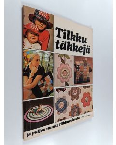 käytetty kirja Tilkkutäkkejä  ja paljon muuta tilkkuvakasta