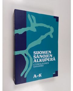 Kirjailijan Erkki Itkonen & Ulla-Maija Kulonen käytetty kirja Suomen sanojen alkuperä 1 : etymologinen sanakirja A-K