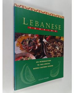 Kirjailijan Susan Ward käytetty kirja Lebanese Cooking - An Introduction to this Special Middle Eastern Cuisine