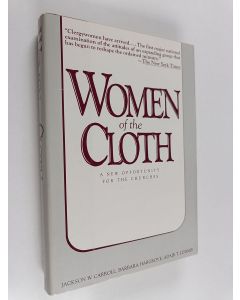 Kirjailijan Jackson W. Carroll käytetty kirja Women of the cloth : a new opportunity for the churches