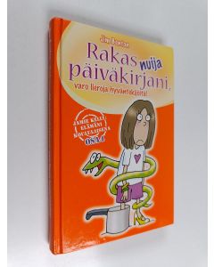 Kirjailijan Jim Benton käytetty kirja Rakas nuija päiväkirjani, varo lieroja hyväntekijöitä!