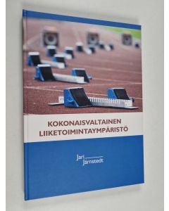Kirjailijan Jari Järnstedt käytetty kirja Kokonaisvaltainen liiketoimintaympäristö