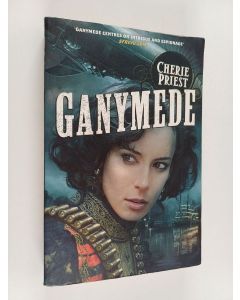 Kirjailijan Cherie Priest käytetty kirja Ganymede