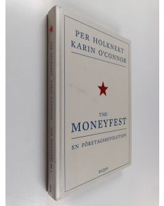 Kirjailijan Per Holknekt käytetty kirja The moneyfest : en företagsrevolution