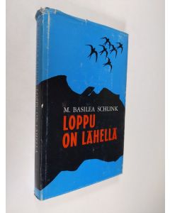 Kirjailijan M. Basilea Schlink käytetty kirja Loppu on lähellä