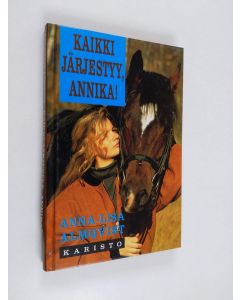 Kirjailijan Anna-Lisa Almqvist käytetty kirja Kaikki järjestyy, Annika!