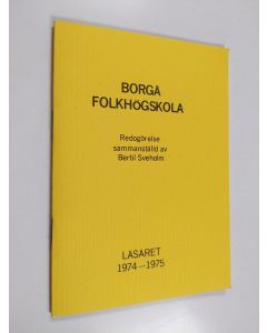 käytetty teos Borgå folkhögskola : Redogörelse sammanställd av Bertil Sveholm, läsåret 1974-1975