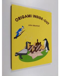 Kirjailijan John Montroll käytetty kirja Origami Inside-Out