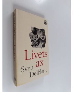 Kirjailijan av Sven Delblanc käytetty kirja Livets ax : barndomsminnen