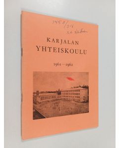 käytetty teos Karjalan yhteiskoulu 1961-1962 : Kertomus lukuvuodesta