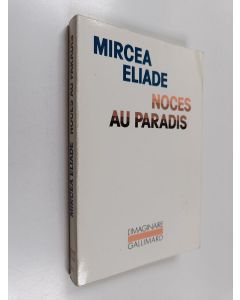 Kirjailijan Mircea Eliade käytetty kirja Noces au paradis