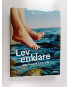 Kirjailijan Giséla Linde käytetty kirja Lev enklare : idéer för en hållbar livsstil