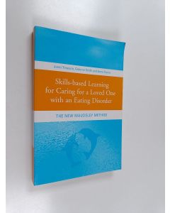 Kirjailijan Janet Treasure & Gráinne Smith ym. käytetty kirja Skills-based Learning for Caring for a Loved One with an Eating Disorder : The New Maudsley Method