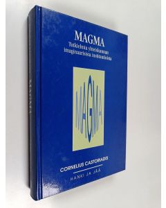 Kirjailijan Cornelius Castoriadis käytetty kirja Magma : tutkielmia yhteiskunnan imaginaarisista instituutioista