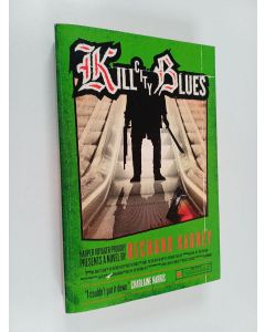 Kirjailijan Richard Kadrey käytetty kirja Kill City Blues