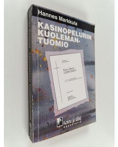 Kirjailijan Hannes Markkula käytetty kirja Kasinopelurin kuolemantuomio : poliisiromaani
