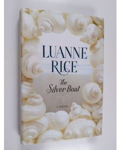 Kirjailijan Luanne Rice käytetty kirja The Silver Boat