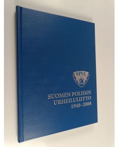 Kirjailijan Ralf-Erik Sjöström käytetty kirja Suomen poliisin urheiluliitto 1948-2008