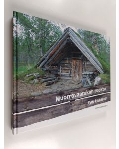 Kirjailijan Tuula Rahkonen käytetty kirja Muorravaarakan ruoktu : koti kairassa
