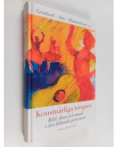 käytetty kirja Konstnärliga terapier : bild, dans och musik i den läkande processen