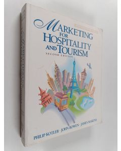 Kirjailijan Philip Kotler & John T. Bowen ym. käytetty kirja Marketing for Hospitality and Tourism