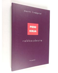 Kirjailijan Martti Lindqvist käytetty kirja Pieni kirja rakkaudesta