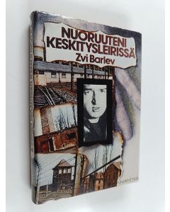 Kirjailijan Zvi Barlev käytetty kirja Nuoruuteni keskitysleirissä