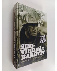 Kirjailijan Kari Kallonen käytetty kirja Sinivihreät baretit : Suomalaiset sotilaat Vietnamin sodassa