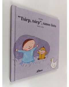 Kirjailijan Mats Leten käytetty kirja Alma : "Tsirp, tsirp", sanoo lintu