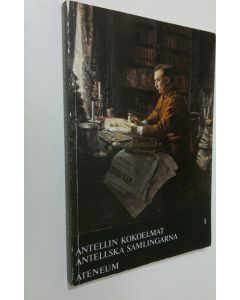 käytetty kirja Antellin kokoelmat 1 : maalaukset ja veistokset = Antellska samlingarna 1 : Målningar och skulpturer