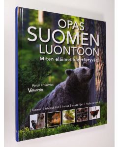 Kirjailijan Pertti Koskimies käytetty kirja Opas Suomen luontoon : Miten eläimet käyttäytyvät?