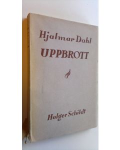 Kirjailijan Hjalmar Dahl käytetty kirja Uppbrott