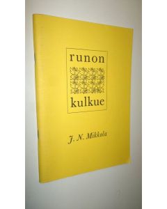 Kirjailijan J. N. Mikkola käytetty kirja Runon kulkue