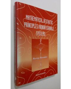 Kirjailijan Murray Muraskin käytetty kirja Mathematical Aesthetic Principles/nonintegrable Systems (ERINOMAINEN)