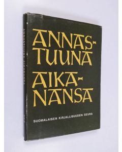 Kirjailijan Heikki ym. Ojansuu käytetty kirja Annastuuna aikanansa : Annastuuna Korkeemäen muistitietoa Tyrväästä