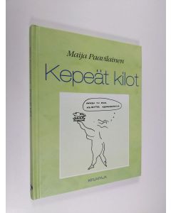 Kirjailijan Maija Paavilainen käytetty kirja Kepeät kilot
