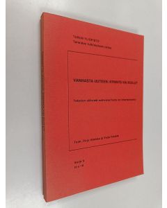 käytetty kirja Vanhasta uuteen, kynnys vai kuilu? : tekstien välisistä suhteista = texts on intertextuality