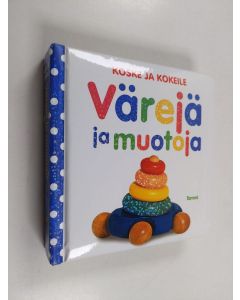 Kirjailijan Dawn Sirett käytetty kirja Värejä ja muotoja