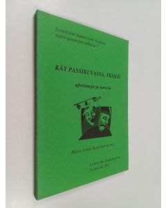 käytetty kirja Käy passikuvassa, yksilö : aforismeja ja runosia