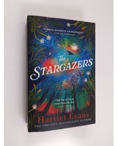Kirjailijan Harriet Evans käytetty kirja The Stargazers - The Utterly Engaging Story of a House, a Family, and the Hidden Secrets That Change Lives Forever